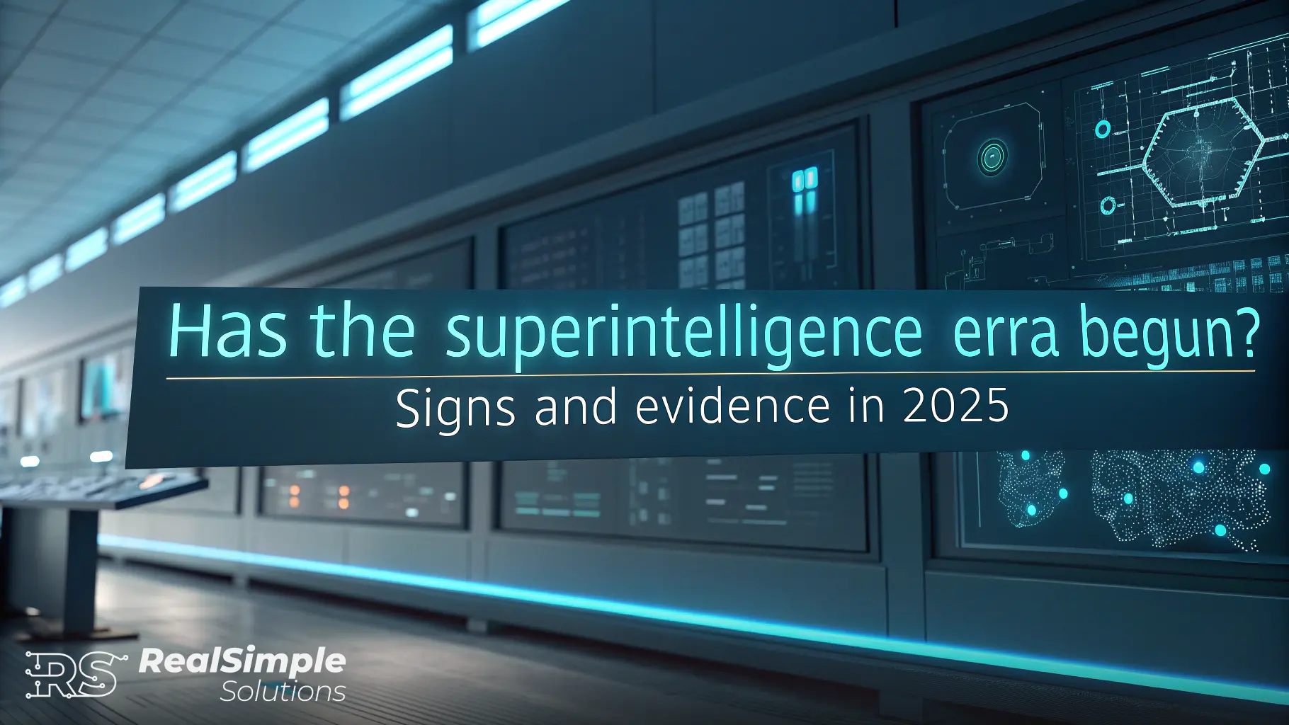 Has The Superintelligence Era Began? Signs and Evidence in 2025 - Real Simple Solutions