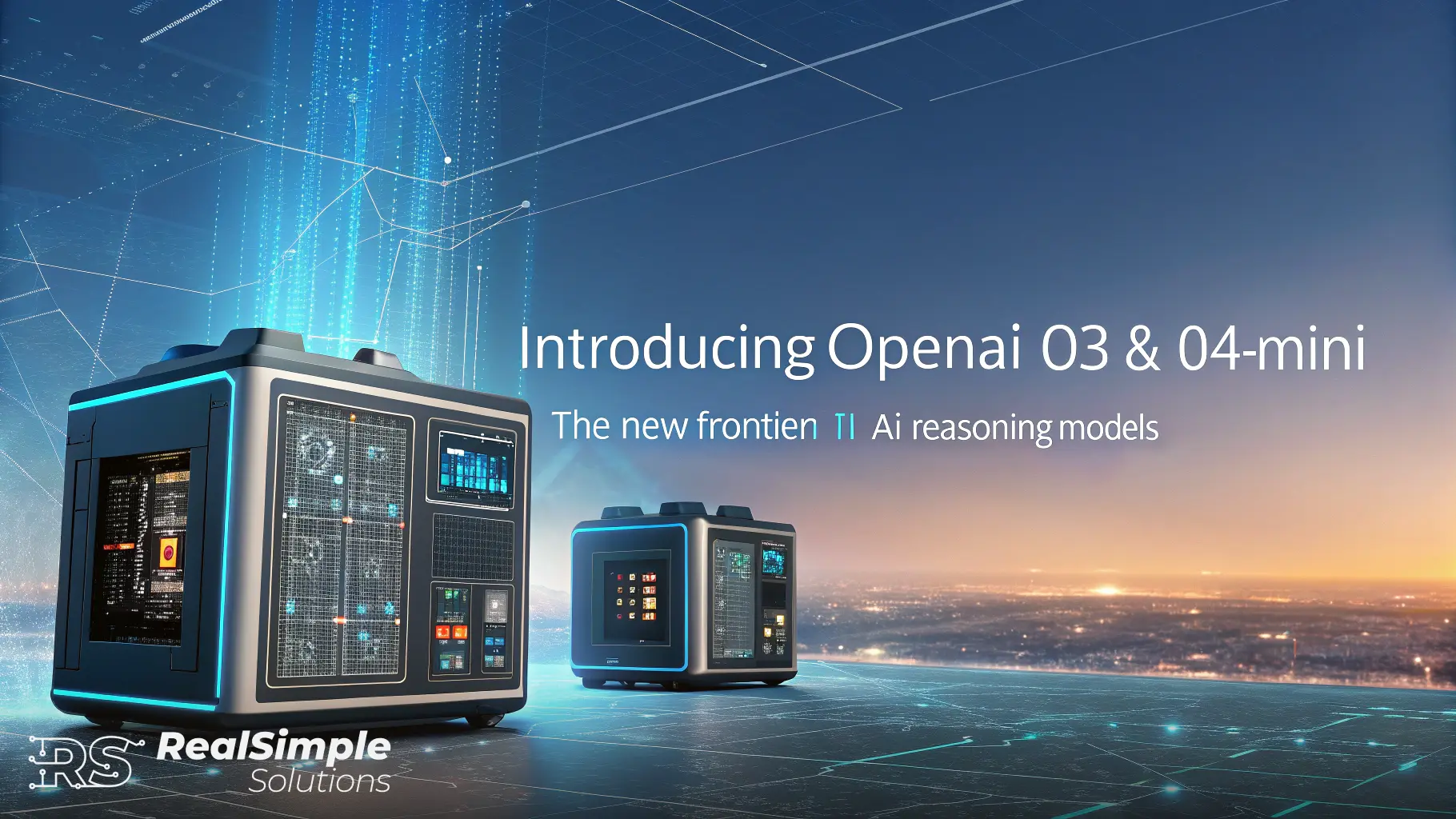 Introducing OpenAI o3 and o4-mini: The New Frontier in AI Reasoning Models - Real Simple Solutions