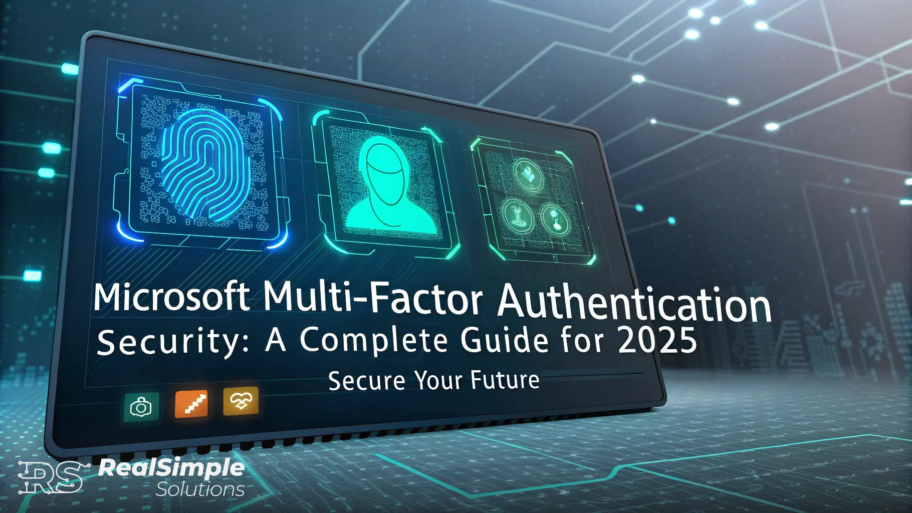 Microsoft Multi-Factor Authentication Security: A Complete Guide for 2025 - Real Simple Solutions